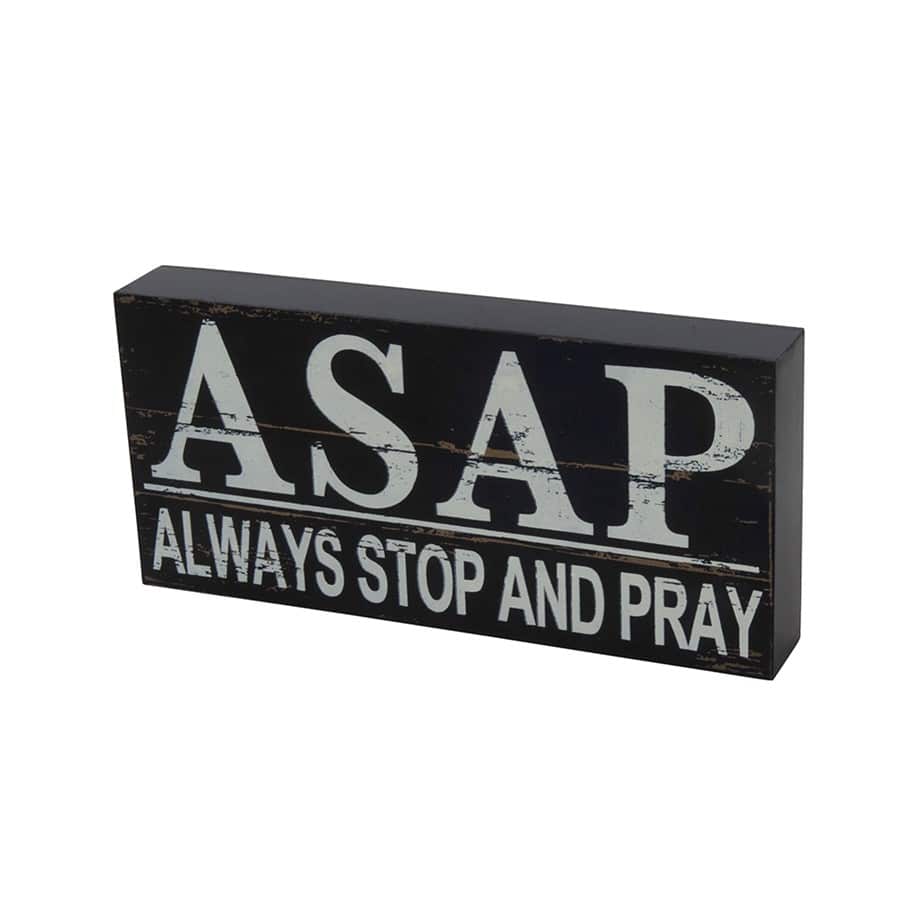 ASAP.jpg שלט עץ ASAP: Always Stop And Pray, תמונה 1